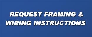 Request Framing and Wiring Instructions Graphic